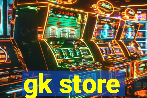 gk store